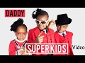 The Super kids  -  Daddy {Official Video}