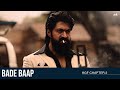 Bade Baap | KGF Chapter 2 | Rocking Star Yash | Prashanth Neel