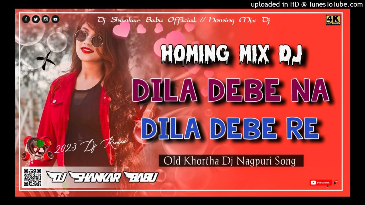 Homing Mix Dj -Dila Debe Na Dila Debe Re -Old Khortha Dj Nagpuri Song 2023 Dj Shankar Babua