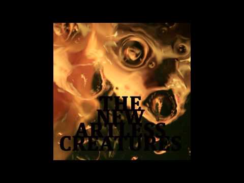 The New Artless Creatures - Strive To Be Happy