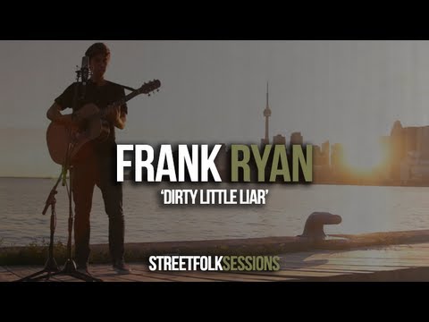 Frank Ryan - 'Dirty Little Liar' (Street Folk Sessions)