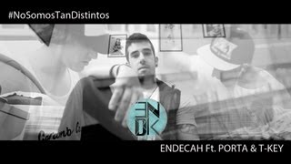 Endecah Ft. Porta &amp; T-key - No somos tan distintos - Official Video