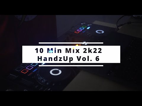 HandzUp 10 Min Mix 2k22 Vol. 6