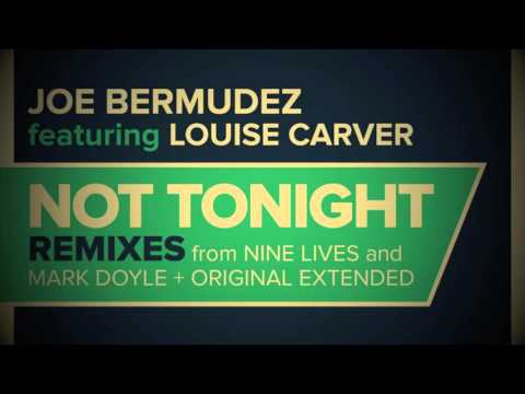 Joe Bermudez ft Louise Carver - Not Tonight (Nine Lives Remix)