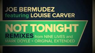 Joe Bermudez ft Louise Carver - Not Tonight (Nine Lives Remix)