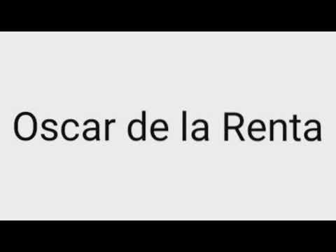 How to pronounce Oscar de la Renta