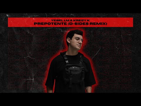 Yaisel LM & Kreizy K - Prepotente (D-Sides Remix)
