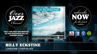 Billy Eckstine - Lonesome Lover Blues (1945)