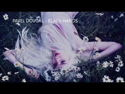 Pavel Dovgal - Black Hands