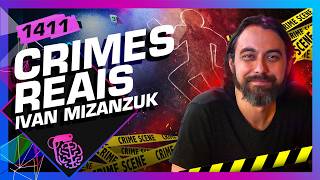 IVAN MIZANZUK - Inteligência Ltda. Podcast #1411
