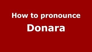 How to pronounce Donara