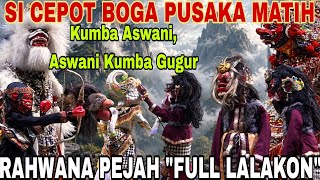 Download lagu SI CEPOT BOGA PUSAKA MATIH!!! KUMBA ASWANI, ASWANI KUMBA GUGUR FULL LALAKON [DADAN SUNANDAR SUNARYA] mp3