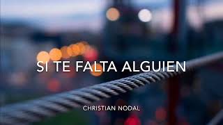 Christian Nodal ~ Si Te Falta Alguien ( LETRA ) { LYRICS }
