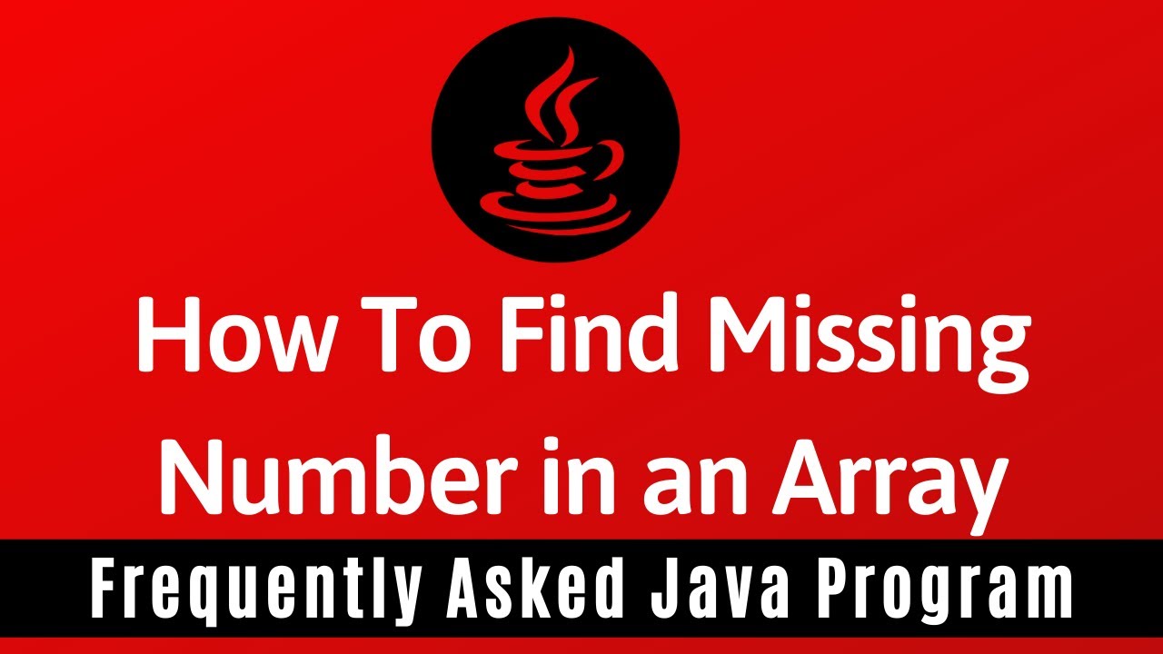 Frequently Asked Java Program 17: Find Missing Number in an Array