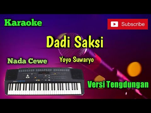 Dadi Saksi ( Yoyo Suwaryo ) Karaoke Nada Cewe Versi Sandiwaraan - Tengdung Cover