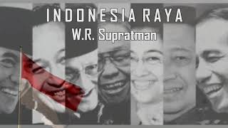 INDONESIA RAYA Cipt : W.R. Supratman