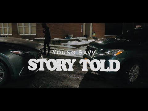 Young Savv - Story Told Official Music Video (🎥 by : ShotByTrigg)