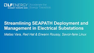 Streamlining SEAPATH Deployment and Management in Electrical Substati... Matias Vara & Erwann Roussy