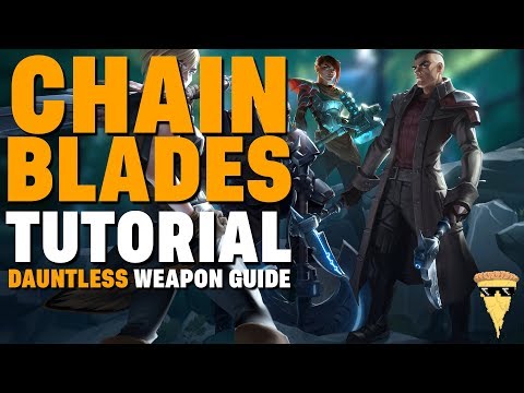 Chain Blades Tutorial | Dauntless Weapon Guide