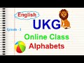 UKG Online Class English Alphabets Episode 3