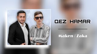 Maken & Zaka - Qez Hamar (2022)