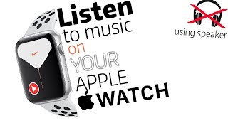 How to Use Apple Watch Music Without iPhone