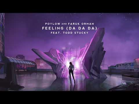 Poylow, Faruk Orman & Todd Stucky - Feeling (Da Da Da)