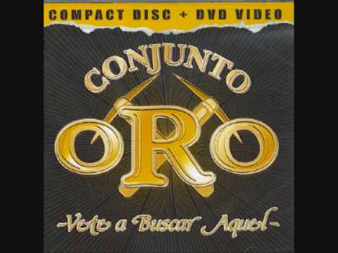 Conjunto Oro- Vete a Buscar Aquel