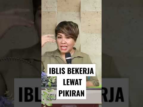 IBLIS BEKERJA LEWAT PIKIRAN. Ps. Debby Basjir.