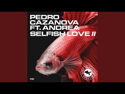 Selfish Love II feat. Andrea (PT) (Dj Freespirit Main Remix)