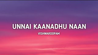 Download lagu Unnai Kaanadhu Naan |  Vishwaroopam Lyrical song mp3