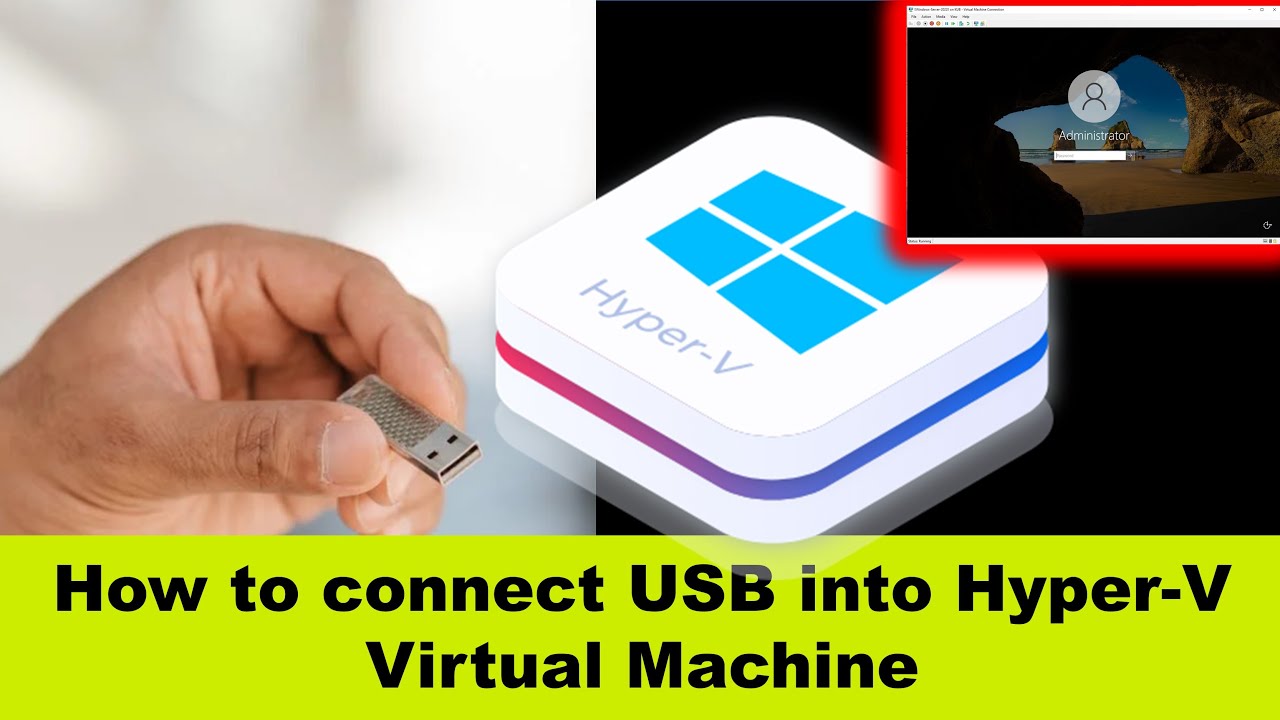 How to access or enable USB for Hyperv-v Virtual host machine | How to connect USB to hyper-v