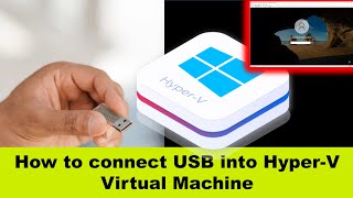 How to access or enable USB for Hyperv-v Virtual host machine | How to connect USB to hyper-v