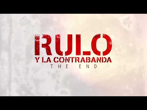 Rulo y La Contrabanda – The End (Lyric Video Oficial)