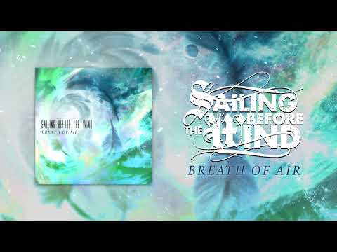 Sailing Before The Wind - Breath of Air (feat. Matt Sosa of Across The White Water Tower) NEW SINGLE