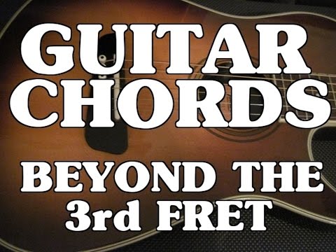 Guitar Chords Beyond The 3rd Fret Intro Scott Grove