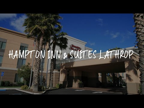 Hampton Inn & Suites Lathrop Review - Lathrop , United States of America
