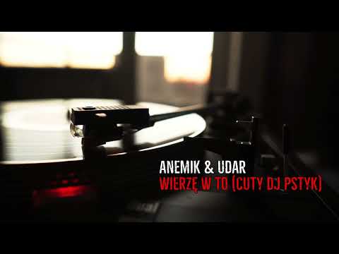Anemik & Udar - Wierzę w to (Cuty Dj Pstyk) [HQ]