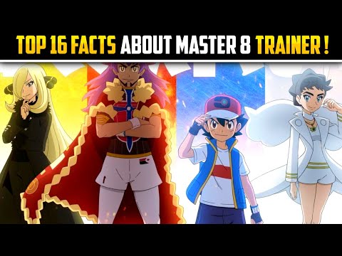 Top 16 Unknown Facts About Every Master 8 Pokemon Trainer [YOU DON'T KNOW] !🔥 | Master 8 Trainers
