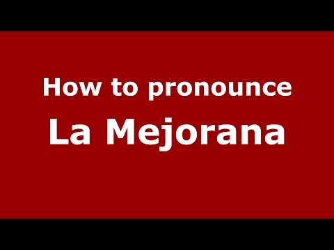 How to pronounce La Mejorana (Colombia/Colombian Spanish) - PronounceNames.com