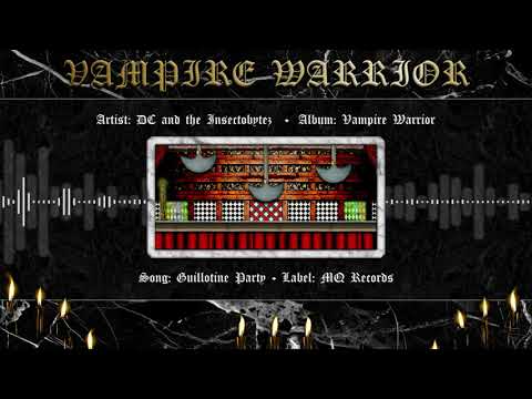 DC and the Insectobytez - Guillotine Party