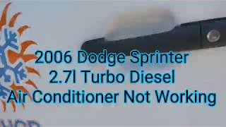 2006 Dodge Sprinter 2500 2.7l Turbo Air Conditioner Not Working