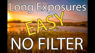 Easy Long Exposures Without Filter!