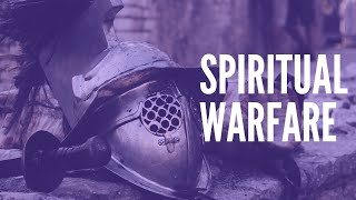 Spiritual Warfare Week 3 - Sunday February 21, 2021