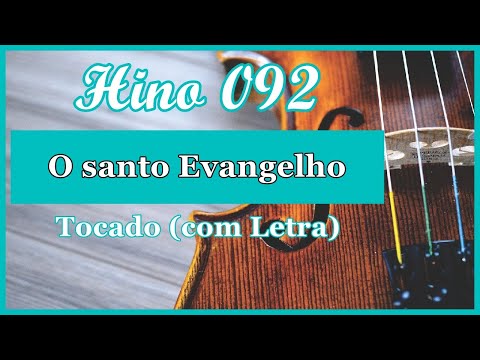 Hino 92 CCB (Com Letra) O santo Evangelho, Hinário 5 CCB Tocado Quarteto de Cordas, Hinos CCB