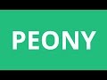 How To Pronounce Peony - Pronunciation Academy