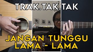 Download lagu (TUTORIAL GITAR) JANGAN TUNGGU LAMA LAMA - VERSI TRAKTAKTAK DAN GENJRENGAN DANGDUT VIRAL mp3