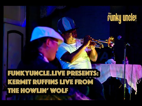 FunkyUncle.Live Presents: Kermit Ruffins - LIVE from The Howlin' Wolf!