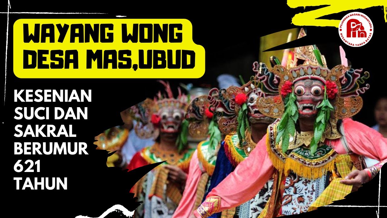 Wayang Wong, a 621-year-old Sacred and Sacred Art from Ubud's Mas Village