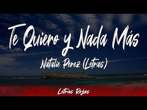 Natalie Pérez - Te Quiero y Nada Más (Lyrics / Letra) #WingLyrics
